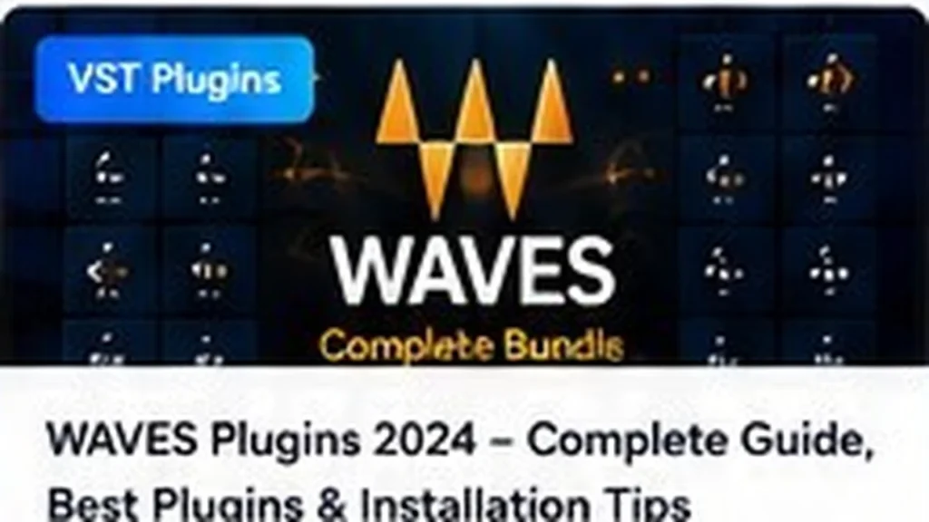 WAVES Plugins 2024 – Complete Guide, Best Plugins & Installation Tips